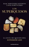 Los superquesos : la guía de quesos del supermercado