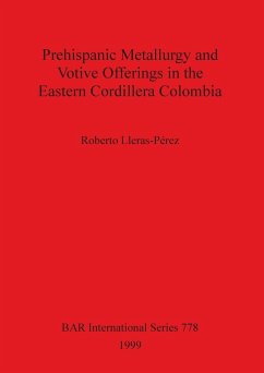 Prehispanic metallurgy and votive offerings in the Eastern Cordillera Colombia - Lleras-Pérez, Roberto