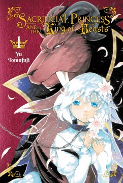 Sacrificial Princess and the King of Beasts, Vol. 1 - Tomofuji, Yu