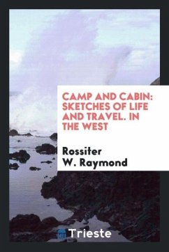 Camp and cabin - Raymond, Rossiter W.