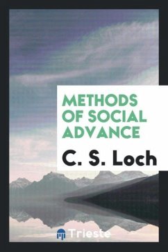 Methods of social advance - Loch, C. S.