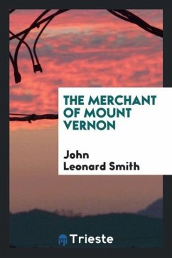 The merchant of Mount Vernon - Smith, John Leonard
