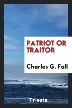 Patriot or traitor - Fall, Charles G.