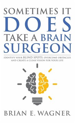 Sometimes It Does Take a Brain Surgeon - Wagner, Brian E.