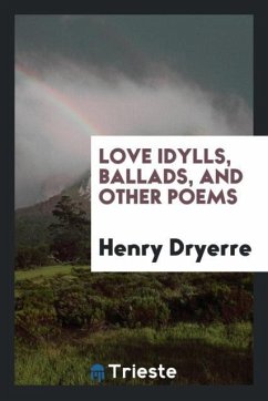 Love idylls, ballads, and other poems