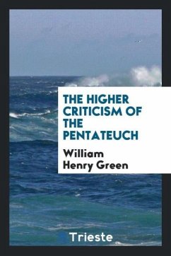 The higher criticism of the Pentateuch