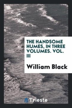 The handsome Humes, In three volumes. Vol. III - Black, William