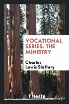 Vocational series. The ministry - Slattery, Charles Lewis