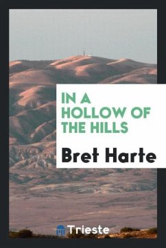 In a hollow of the hills - Harte, Bret