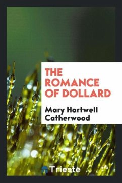 The romance of Dollard - Catherwood, Mary Hartwell