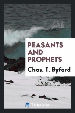 Peasants and prophets - Byford, Chas. T.