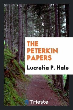 The Peterkin papers - Hale, Lucretia P.