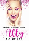 ALLY. La Storia Di Allison E Robert (eBook, ePUB)