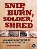 Snip, Burn, Solder, Shred (eBook, ePUB)