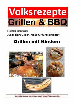 Volksrezepte Grillen & BBQ - Grillen mit Kindern (eBook, ePUB) - Schommertz, Marc