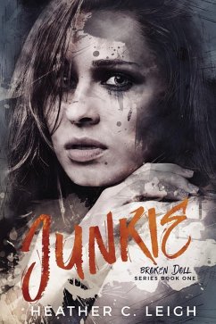 Junkie (Broken Doll, #1) (eBook, ePUB) - Leigh, Heather C.