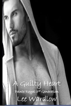 Cover A Guilty Heart (Pointe Royal 3rd Generation) (eBook, ePUB)