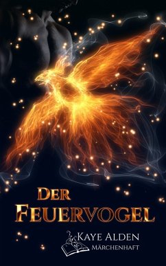 Der Feuervogel (eBook, ePUB) - Alden, Kaye