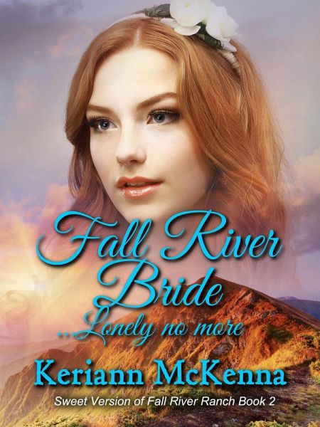 Fall River Bride...Lonely No More (Fall River Ranch - The Sweet Version) (eBook, ePUB)