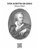 Vita di Vittorio Alfieri da Asti scritta da esso (eBook, ePUB)
