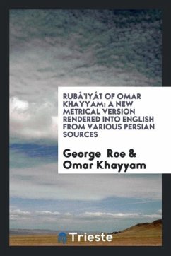 Rubá'iyát of Omar Khayyám - Roe, George Khayyam, Omar
