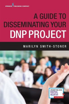 A Guide to Disseminating Your DNP Project - Smith-Stoner, Marilyn MSN RN