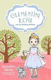 Clementine Rose and the Wedding Wobbles: Volume 13