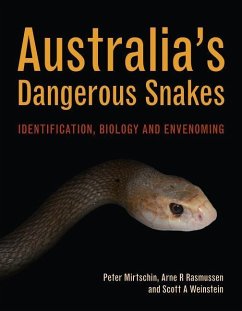 Australia's Dangerous Snakes - Mirtschin, Peter; Rasmussen, Arne R.; Weinstein, Scott A.