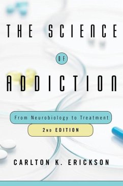 The Science of Addiction - Erickson, Carlton K. (University of Texas at Austin)