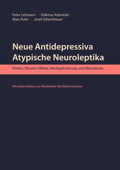 Neue Antidepressiva, atypische Neuroleptika - Lehmann, Peter; Aderhold, Volkmar; Rufer, Marc; Zehentbauer, Josef
