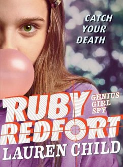 Ruby Redfort Catch Your Death - Child, Lauren
