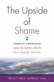 The Upside of Shame: Therapeutic Interventions Using the Positive Aspects of a Negative Emotion