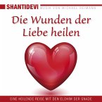 Die Wunden der Liebe heilen. Eine heilende Reise mit den Elohin der Gnade (MP3-Download)