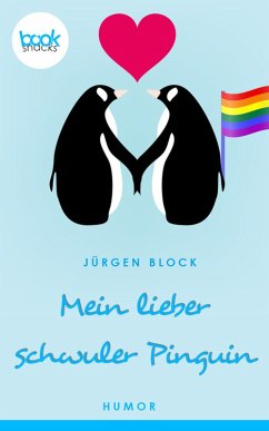 Mein lieber schwuler Pinguin (Kurzgeschichte, Humor) (eBook, ePUB) - Jürgen, Block