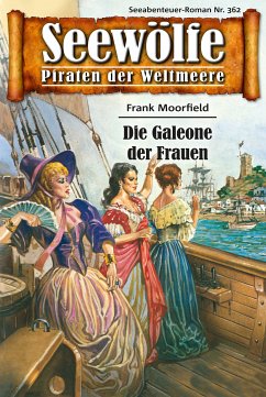 Seewölfe - Piraten der Weltmeere 362 (eBook, ePUB) - Moorfield, Frank