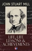 John Stuart Mill: Life, Life Lessons & Achievements (eBook, ePUB)