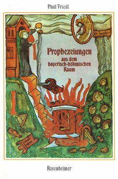 Prophezeiungen aus dem bayerisch-böhmischen Raum (eBook, ePUB) - Friedl, Paul