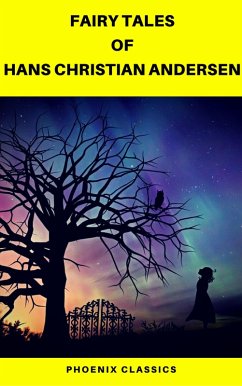 Fairy Tales of Hans Christian Andersen (Best Navigation, Active TOC) (Pheonix Classics) (eBook, ePUB) - Andersen, Hans Christian; Classics, Pheonix