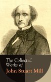 The Collected Works of John Stuart Mill (eBook, ePUB)