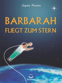 Barbara fliegt zum Stern (eBook, ePUB) - Pereira, Jayme