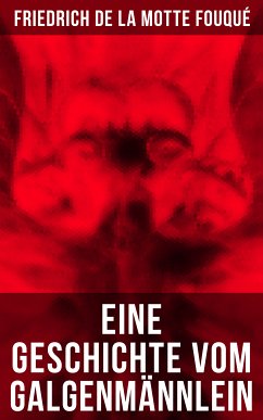 Eine Geschichte vom Galgenmännlein (eBook, ePUB) - de la Fouqué, Friedrich Motte