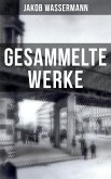 Gesammelte Werke von Jakob Wassermann (eBook, ePUB)