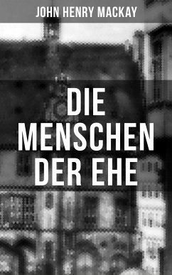 Die Menschen der Ehe (eBook, ePUB) - Mackay, John Henry