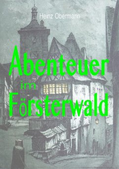 Abenteuer im Försterwald (eBook, ePUB) - Obermann, Heinz