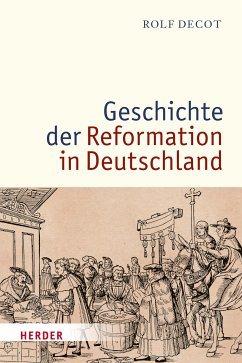 Geschichte der Reformation in Deutschland (eBook, PDF) - Decot, Rolf