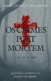 OS CRIMES POST MORTEM: Quando a morte é o início do crime. (eBook, ePUB)