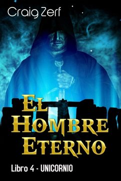 Cover El Hombre Eterno - Libro 4: Unicornio (eBook, ePUB)