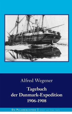 Tagebuch der Danmark-Expedition 1906-1908 (eBook, ePUB) - Wegener, Alfred