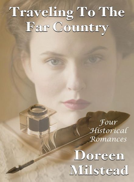 Traveling To The Far Country (Four Historical Romances) (eBook, ePUB)