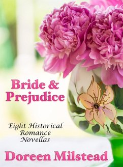 Bride & Prejudice: Eight Historical Romance Novellas (eBook, ePUB) - Milstead, Doreen